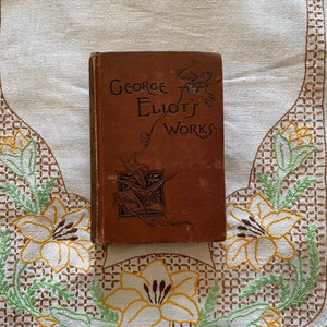 George Eliot&#39;s Works Daniel Deronda, By George Eliot; Antique Hardcover Book, Author George Eliot, Mary Ann Evans, Daniel Deronda Novel