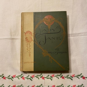 Lady Jane, por la Sra. C.V. Jamison; Libro antiguo de tapa dura, Lady Jane, Autor CV Jamison, Copyright 1891, Publicado 1901, Novela antigua