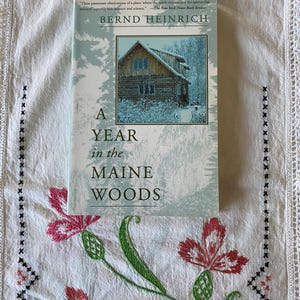 A Year in the Maine Woods, By Bernd Heinrich; Vintage Book, Non Fiction Book, Year in Maine Woods, Author Bernd Heinrich, Seasons