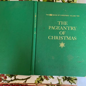 The Pageantry of Christmas, The Life Book of Christmas, Volume Two, By the Editors of Life; Vintage Hard Cover Book, Christmas Traditions