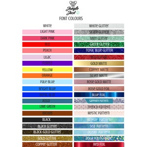 May include: A chart showing various font colors and patterns available for customization. The colors include white, light pink, dark pink, red, peach, lilac, purple, yellow, orange, pale blue, bright blue, royal blue, aqua, lime green, brown, black, black glitter, black-gold glitter, gold glitter, and copper glitter. The patterns include white glitter, silver glitter, mint glitter, green glitter, royal blue glitter, gold matte, copper matte, silver matte, rose gold matte, rose gold foil, blue foil, sapphire pattern, french pattern, mystic pattern, breeze pattern, sea pattern, ocean pattern, aqua holographic, and red foil.