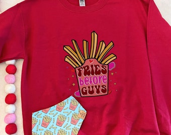 Fries Before Guys Crewneck | Valentines Dog mom Sweatshirt |Dog Mom Gift Crewneck| | Dog Mom Sweater  | Pet Lover Sweatshirt