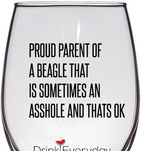 Beagle Wine Glass, Proud Parent of a Beagle, Dog Mom Dad Gift, Rescue Dog, Hound, Family Pets,Personalized Present, Custom