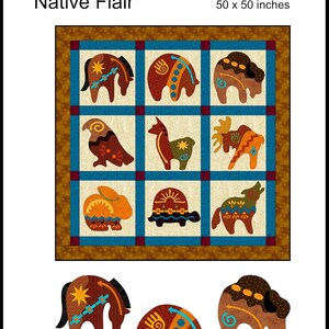 May include: A quilt pattern featuring Native American inspired animal designs. The pattern includes a horse, bear, buffalo, eagle, llama, moose, rabbit, turtle, and wolf. The pattern is 50 inches by 50 inches. The pattern is called "Native Flair" and is part of the FatCat Patterns collection.