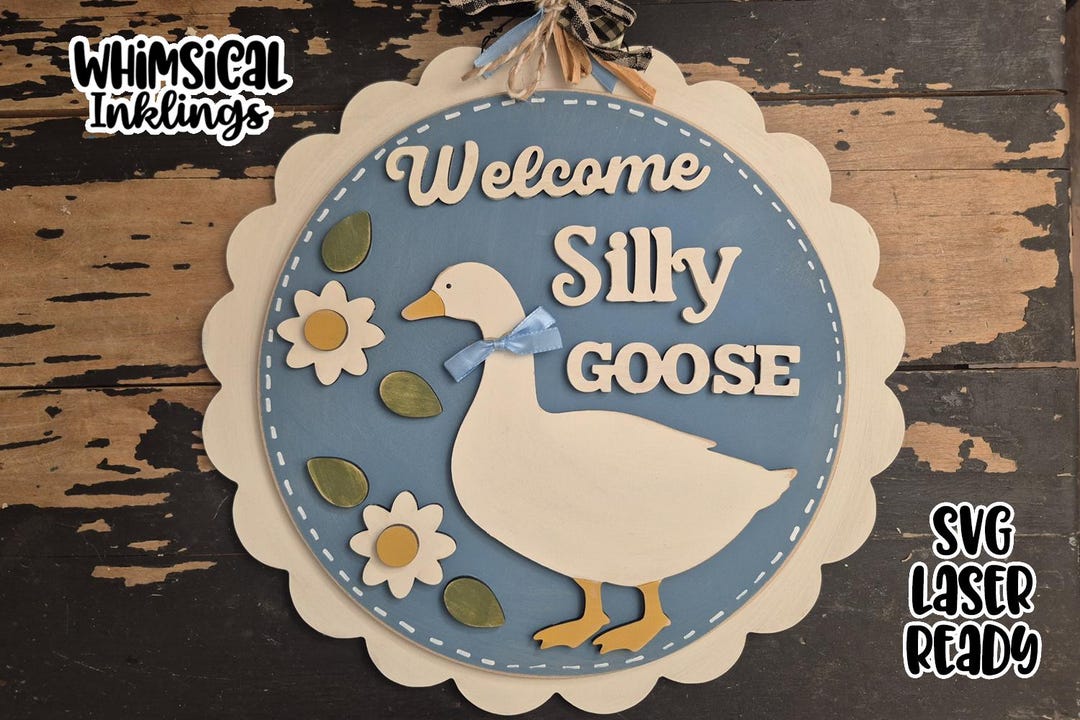 Welcome Silly Goose Sign SVG| Kitchen SVG| Laser Cut Goose Sign| Glow ...