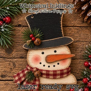 May include: A wooden snowman ornament featuring a black top hat, a carrot-shaped nose, and a red and white checkered scarf. The snowman has rosy cheeks and a dotted smile. Text reads Whimsical Inklings Cheryl Killian Designs laser ready svg.
