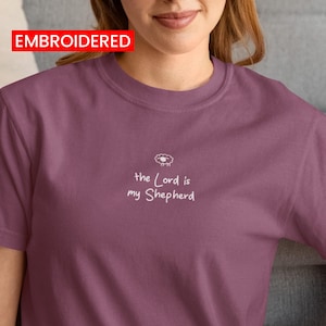 The Lord is My Shepherd Embroidered Custom Colors Tee, Christian Unisex T-shirt, Inspirational Shirt for Faithful, Religious Graphic Top