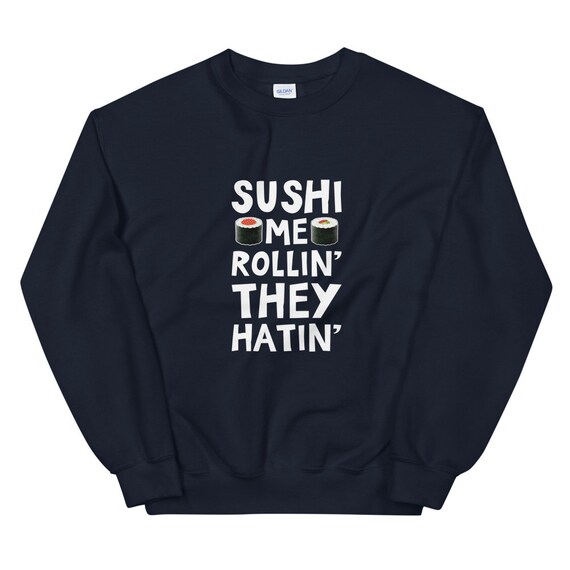 Raw Fish Asian Foodie Sushi Gift Japanese Food I Love Sushi Soy Much Sweatshirt Pullover