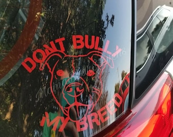 Don&rsquo;t Bully My Breed Pitbull Decal Sticker | Custom Made In The USA