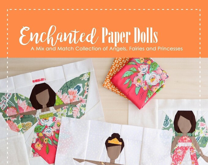 Enchanted Paper Dolls Quilt Pattern Book A Mix and Match Collection of All 12 Angels, Fairies