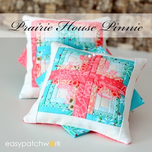Prairie House Pinnie (Pin Cushion Pattern with Foundation Paper Piecing Templates)