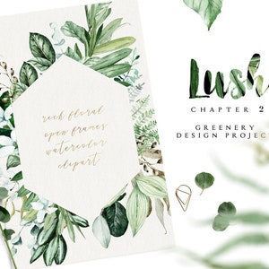Puede incluir: Ilustración de acuarela de exuberante vegetación, hojas y flores en un marco hexagonal. El texto "rich floral open frames watercolor clipart" está escrito en letras doradas dentro del marco. El texto "Lush Chapter 2 Greenery Design Project" está escrito en letras negras en la parte superior de la imagen.