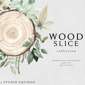 Wood Slice Collection, Watercolor Wood Slice Embellished with Woodland Foliage, Wood Slice Clipart, Green Foliage, Rustic Premade Design