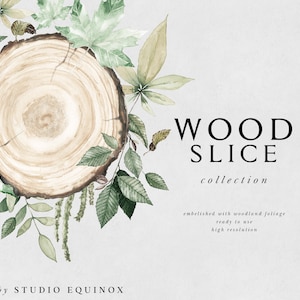 Wood Slice Collection, Watercolor Wood Slice Embellished with Woodland Foliage, Wood Slice Clipart, Green Foliage, Rustic Premade Design