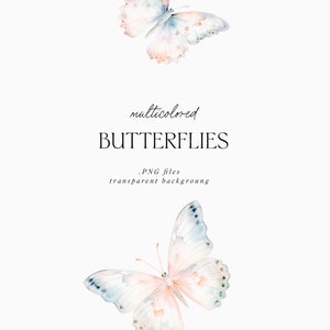 May include: Two watercolor butterflies with soft pink, blue, and green hues. The butterflies are isolated on a white background. The text "multicolored BUTTERFLIES .PNG files transparent background" is below the butterflies.