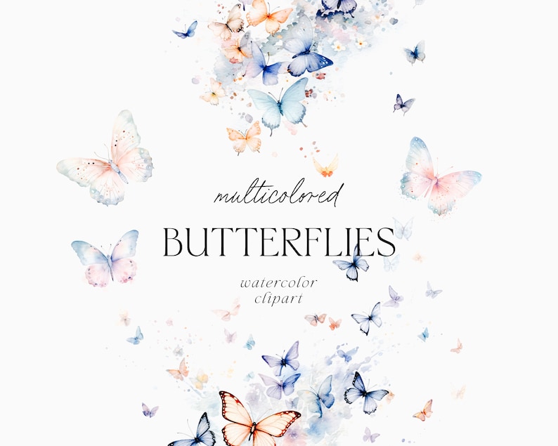May include: Watercolor clipart of multicolored butterflies in various shades of blue, pink, and orange. The butterflies are arranged in a cluster with a few scattered around the edges. The text "multicolored BUTTERFLIES watercolor clipart" is written in black below the butterflies.