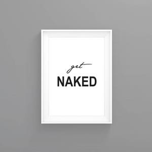 Get Naked Print, Bathroom Wall Decor, Bathroom Poster, Wall Art Prints, Scandinavian Print, Minimal Print, Funny Quotes, Typography print image 2