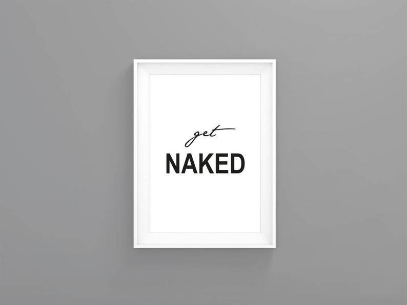 Get Naked Print, Bathroom Wall Decor, Bathroom Poster, Wall Art Prints, Scandinavian Print, Minimal Print, Funny Quotes, Typography print image 2