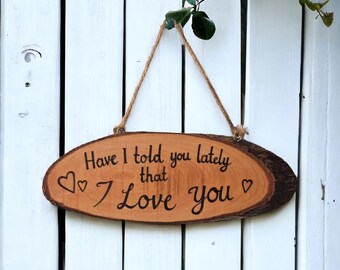 Have I Told You Lately That I Love You Wooden Door Sign | Rustic Love Quote Wall Decor | Wedding Anniversary Gift for Him Her