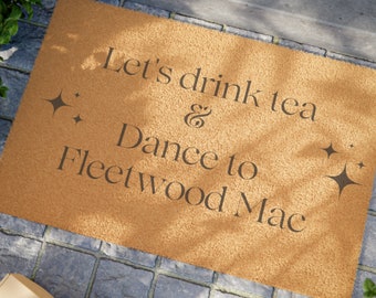Felpudo "Tomemos té y bailemos al ritmo de Fleetwood Mac" / Decoración para el hogar para amantes de la música