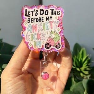 Badge Reel Anxiety Kicks In, Nurse Badge Reel, Retractable Reel, Glitter Badge Reel, Frog, Funny ID Holder, Medical Worker Badge Reel, ER