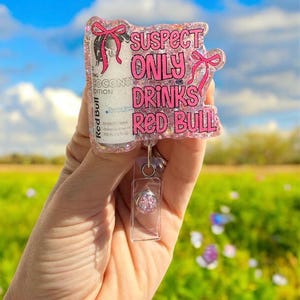 Suspect only drinks energy drinks Badge Reel, Nurse Badge Reel, Teacher Badge Reel, Retractable Reel, Glitter Badge Reel, TikTok, Funny coconut/pink accents