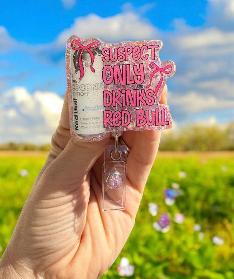 Suspect only drinks energy drinks Badge Reel, Nurse Badge Reel, Teacher Badge Reel, Retractable Reel, Glitter Badge Reel, TikTok, Funny coconut/pink accents