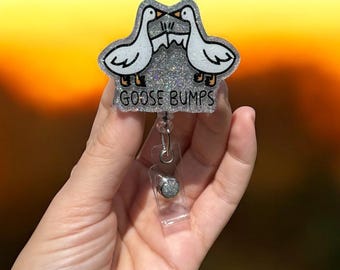 Goose Bumps Badge Reel, Geese, ID Holder, Nurse Badge Reel, Teacher Badge Reel, Retractable Reel, Glitter Badge Reel, Funny Badge Reel, Cute