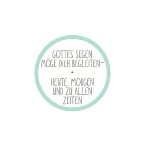 May include: A light blue circle with the text "Gottes Segen m&ouml;ge dich begleiten - heute. Morgen und zu allen Zeiten" in gray.