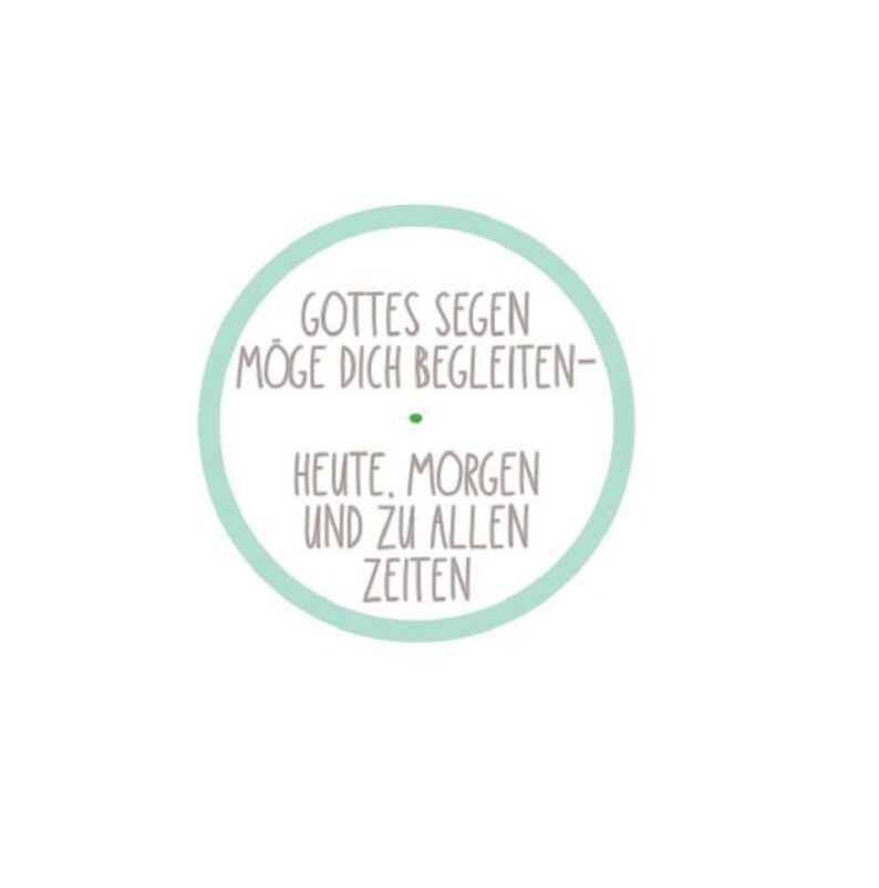 May include: A light blue circle with the text "Gottes Segen m&ouml;ge dich begleiten - heute. Morgen und zu allen Zeiten" in gray.
