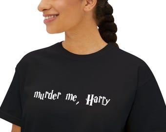Murder me Harry Boxy Tee | Graphic T-Shirt, Book Style, Fun Gift, Movie Lover&#39;s Apparel, Weasley Chic