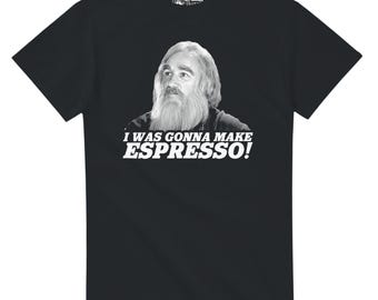 Young Frankenstein T-Shirt: 'I Was Gonna Make Espresso' Quote Tee