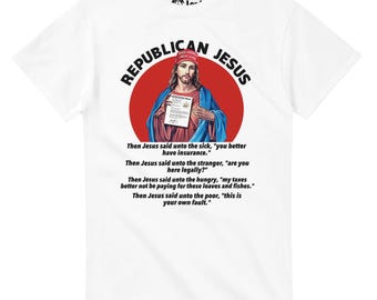 Republican Jesus Anti Trump T-Shirt - Political Humor Graphic Tee