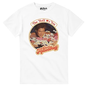 The Hoff Loves You T-Shirt - David Hasselhoff 100% Cotton Tee