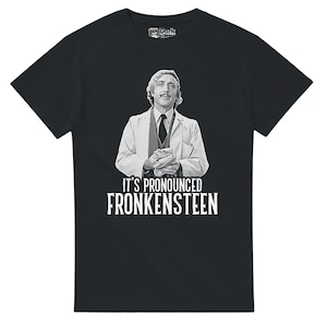 It&#39;s Pronounced Fronkensteen - Young Frankenstein Movie T-Shirt - Free Shipping - 15% off 2 or more shirts with code SAVE15