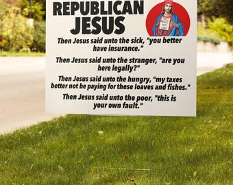 Republican Jesus Yard Sign: Anti Trump Political Humor