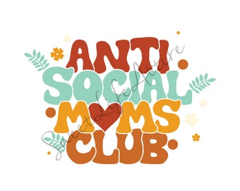 Anti Social Moms Club SVG - Mom SVG