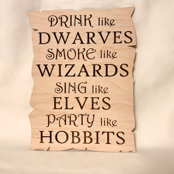 Geek Wood Sign/LOTR/Pub/Sign/handmade gift/Gift for him/Drink Like Dwarves/Smoke like Wizards/Sing like Elves/wall art/Geek/handmade decor