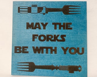 Star Wars/Kitchen decor/Funny Kitchen Sign/May the Forks be with you/Wood kitchen sign/Engraved/wall art/geek kitchen/decor/Wood wall art/