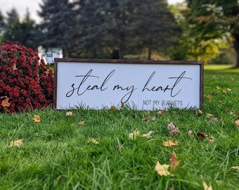 Steal My Heart Not My Blankets Sign | Wood Framed Sign | Farmhouse Wall Décor