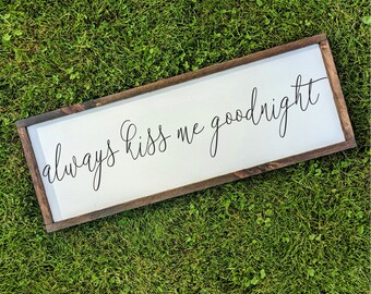 Always Kiss Me Goodnight Sign | Bedroom Decor | Husband And Wife | Gift For Her | Wedding Gift | Farmhouse Sign