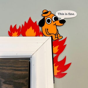 Everything is Fine, Office Decor, I'm fine Meme Dog, Fire Corner Door Frame Decor Funny Cute Sarcasm humor
