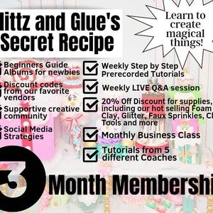May include: A colorful graphic with a checklist of benefits for a 3-month membership to a creative crafting community called "Glittz and Glue's Secret Recipe". The benefits include a beginners guide, albums for newbies, discount codes, a supportive creative community, social media strategies, weekly step-by-step prerecorded tutorials, weekly live Q&A sessions, 20% off discounts on supplies, a monthly business class, and tutorials from 5 different coaches.