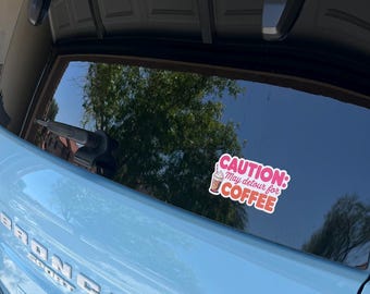 Dunkin Inspired Coffee Lover Vinyl Decal: Caution May Detour For Coffee