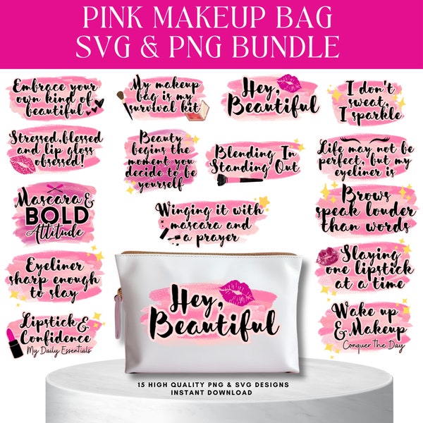 Pink Makeup Bag SVG PNG Beauty Quotes Bundle: Digital Download and Use for Stickers, Cricut and Diy Projects