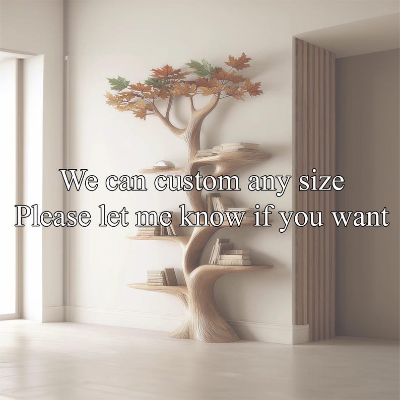 May include: A unique, wooden tree-shaped bookshelf with multiple shelves holding books. The top of the bookshelf features metal leaves in shades of green, orange, and brown. The text on the image reads: "We can custom any size. Please let me know if you want."