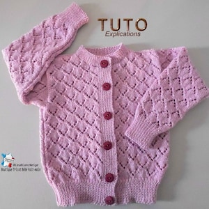 TUTORIAL tu-417 – 4 sizes on the same pdf - baby knitting pattern, Explanations Cardigan openwork stitch Ideal tutorial knitting pattern only in French