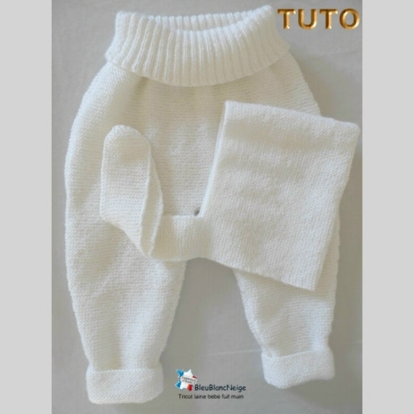 TUTO tu-092 - 1 taille : 3-6m-pantalon et bonnet écharpe- FACILE explications tuto tricot bébé, explications en pdf, modèle à tricoter
