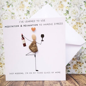 Friend Birthday card , pebble mother's day card, quirky birthday card, mum birthday card, funny yoga card, wine lover card image 2