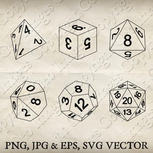 May include: Black line art illustration of six different polyhedral dice. The dice include a four-sided die, a six-sided die, an eight-sided die, a ten-sided die, a twelve-sided die, and a twenty-sided die. The text at the bottom reads "PNG, JPG & EPS, SVG VECTOR".